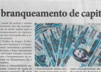 Segundo Gabinete de Informação Financeira de Moçambique (GIFIM): Risco de branqueamento de capitais é alto – 12 de Abri de 2022