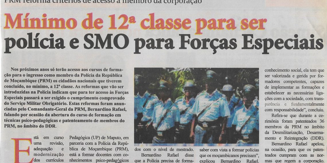 PRM reforma critérios de acesso a membro da corporação: Mínimo de 12ª classe para ser polícia e Serviço Militar para Forças Especiais – 07 de Abril de 2022