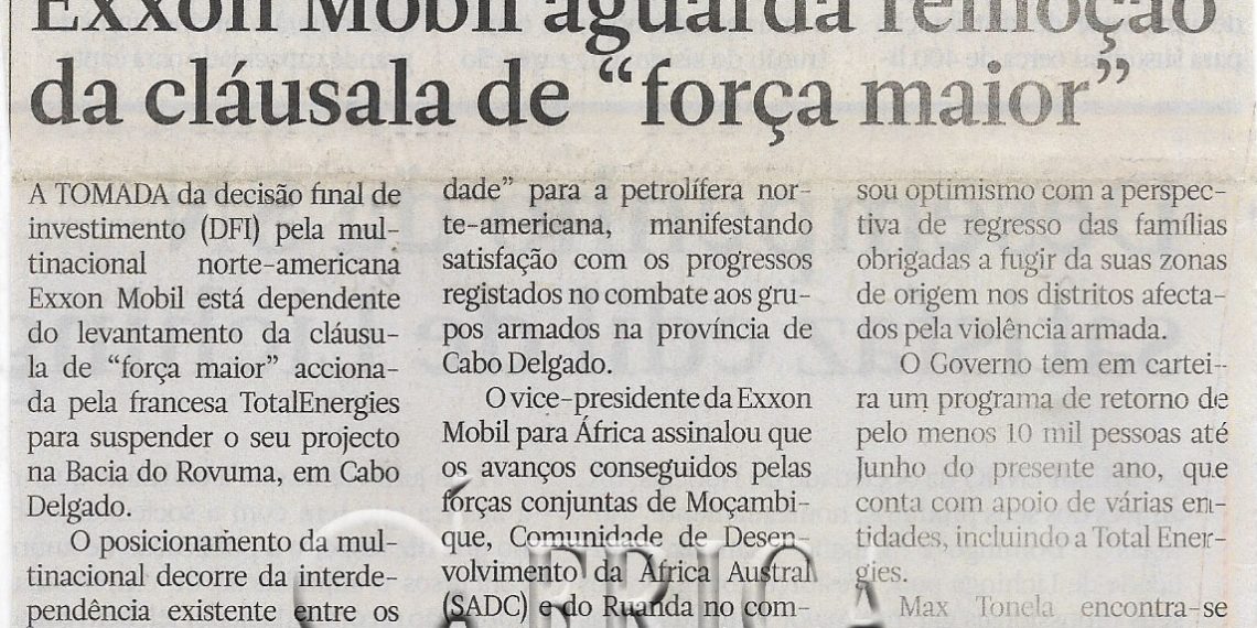 Gás na bacia do Rovuma: Exxon Mobil aguarda remoção da cláusula de “força maior” – 21 de Abril de 2022