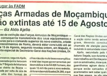 Dando lugar às FADM: Forças Armadas de Moçambique serão extintas até 15 de Agosto – 16 de Julho de 1994