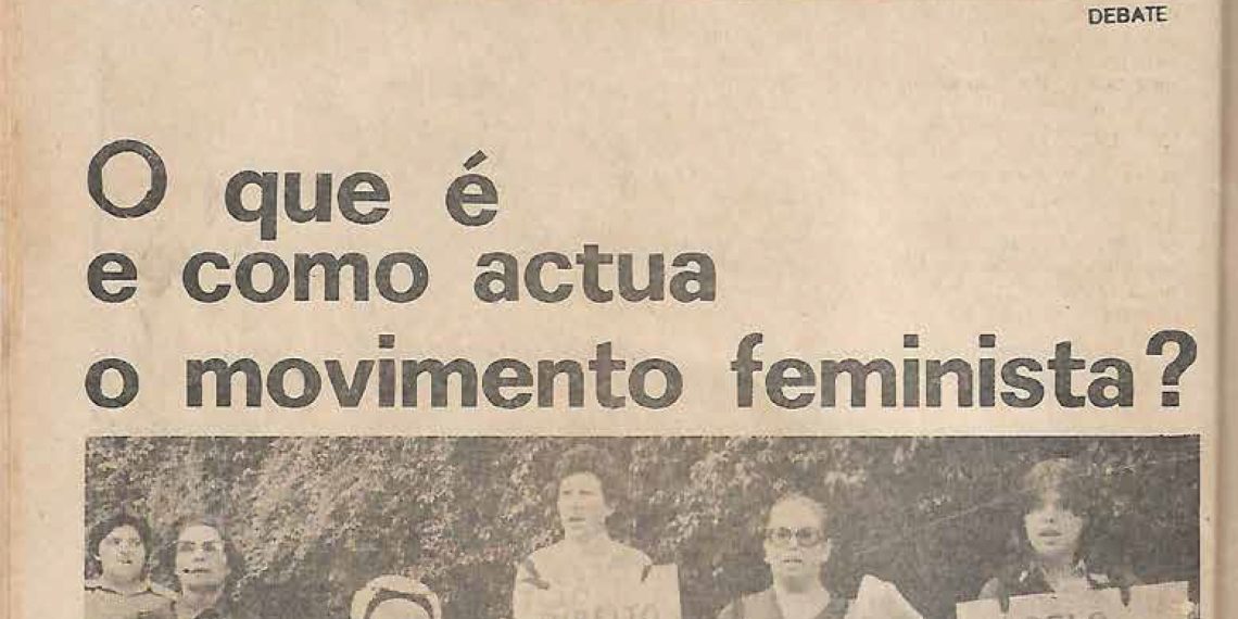 O que é e como actua o movimento feminista? – 08 de Março de 1981