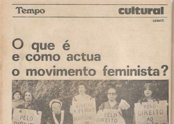 O que é e como actua o movimento feminista? – 08 de Março de 1981