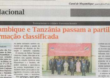 Terrorismo e crimes transnacionais: Moçambique e Tanzânia passam a partilhar informação classificada – 05 de Outubro de 2022 (Jornal Canal de Moçambique)