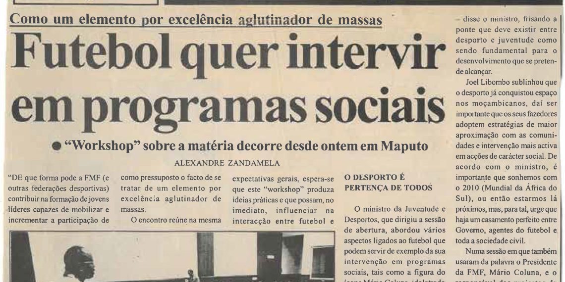 Como um elemento por excelência aglutinador de massas: Futebol quer intervir em programas sociais – 26 de Novembro de 2004