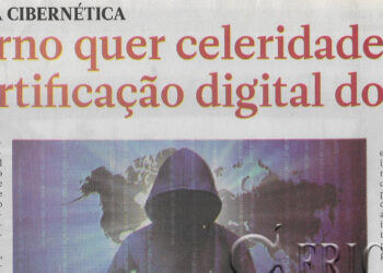 Segurança cibernética: Governo quer celeridade na certificação digital do país – 23 de Agosto de 2022 (Notícias)