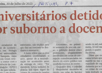 Universitários detidos por suborno a docente – 20 de Junho de 2023 (Notícias)