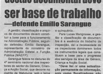 Gestão documental deve ser base de trabalho – defende Emílio Sarangue – 14 de Julho de 2023 (Diário de Moçambique)