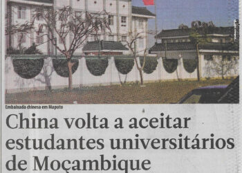 Embaixada chinesa em Maputo: China volta a aceitar estudantes universitários de Moçambique – 29 de Agosto de 2022 (Jornal Notícias)