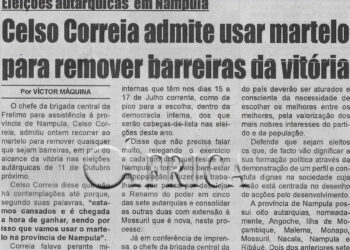 Eleições autárquicas em Nampula: Celso Correia admite usar martelo para remover barreiras da vitória – 14 de Julho de 2023 (Diário de Moçambique)