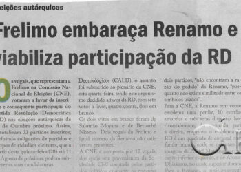 Eleições autárquicas: Frelimo embaraça Renamo e viabiliza participação da RD – 21 de Julho de 2023 (Savana)