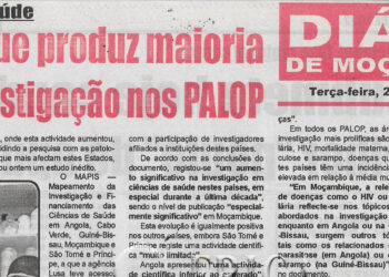 Em ciências de saúde: Moçambique produz maioria de toda investigação nos PALOP – 27 de Setembro de 2022 (Diário de Moçambique)