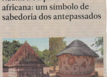 Ndumba ou palhota africana: um símbolo de sabedoria dos antepassados – 07 de Dezembro de 2022 (Jornal Notícias)