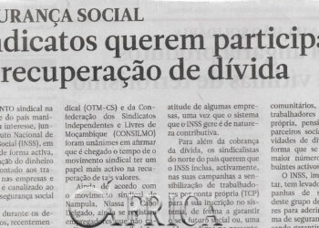 Segurança Social: Sindicatos querem participar na recuperação de dívida – 17 de Novembro de 2022 (Jornal Notícias)