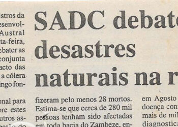 SADC debate desastres naturais na região – 20 de Fevereiro de 2001 (Jornal Notícias)