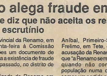 Renamo alega fraude em Mágoè … e diz que não aceita os resultados do escrutínio – 14 de Novembro de 1994 (Jornal Notícias)