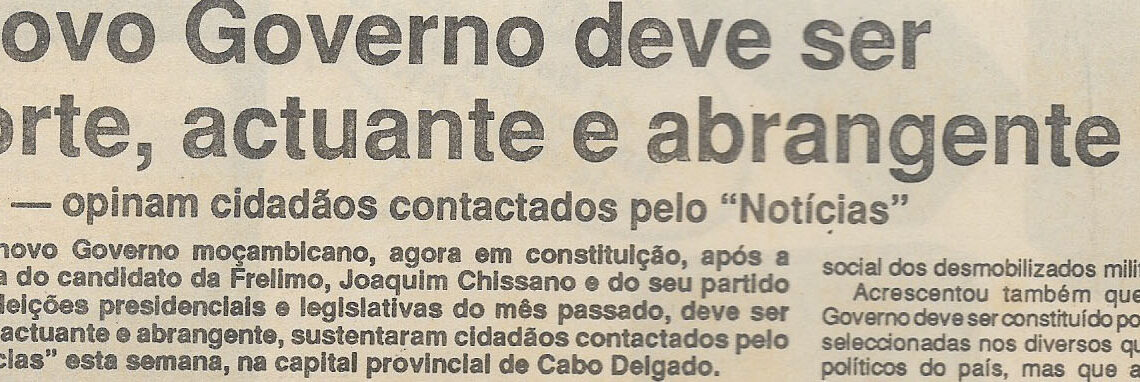 Novo Governo deve ser forte, actuante e abrangente – opinam cidadãos contactados pelo “Notícias” – 24 de Novembro de 1994 (Jornal Notícias)