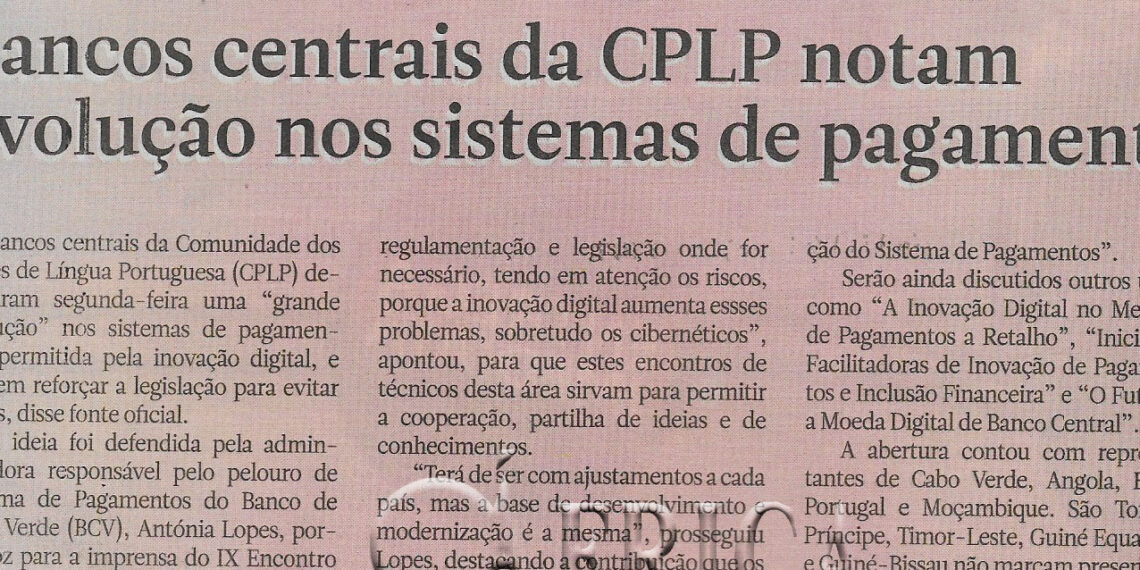 Bancos centrais da CPLP notam evolução nos sistemas de pagamento – 17 de Novembro de 2022 (Notícias)