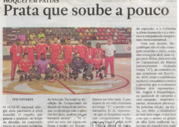 Hoquei em patins: Prata que soube a pouco – Argentina campeã do mundo – 15 de Novembro de 2022 (Jornal Notícias)