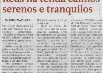 Caso “dívidas não declaradas”: Réus na tenda calmos serenos e tranquilos – 07 de Dezembro de 2022 (Jornal Notícias)