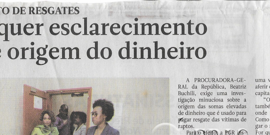 Pagamento de resgates: PGR quer esclarecimento sobre origem do dinheiro – 15 de Novembro de 2022 (Jornal Notícias)