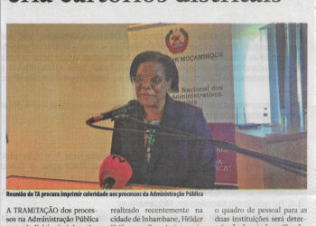 Tribunal Administrativo cria cartórios distritais – 09 de Dezembro de 2022 (Jornal Notícias)