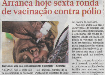 Arranca hoje sexta ronda de vacinação contra pólio – 10 de Novembro de 2022 (Jornal Notícias)