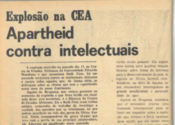 Explosão no Centro de Estudos Africanos da Universidade Eduardo Mondlane e que assassinou Ruth First: Apartheid contra intelectuais – 29 de Agosto de 1982 (Revista Tempo)