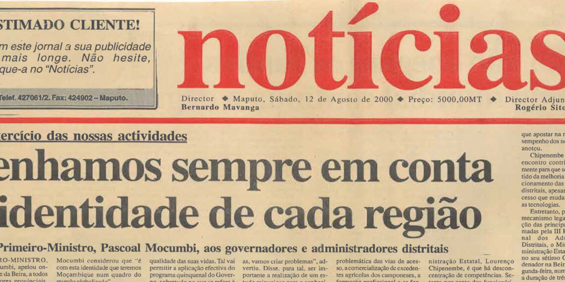 No exercício das nossas actividades: Tenhamos sempre em conta a identidade de cada região: Primeiro-Ministro, Pascoal Mocumbi, aos governadores e administradores distritais – 12 de Agosto de 2000 (Notícias)