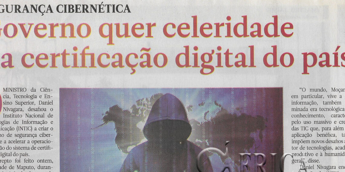 Segurança cibernética: Governo quer celeridade na certificação digital do país – 23 de Agosto de 2022 (Notícias)