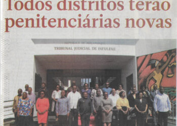Para a melhoria das condições reclusórias: Todos distritos terão penitenciárias novas – 07 de Outubro de 2022 (Notícias)