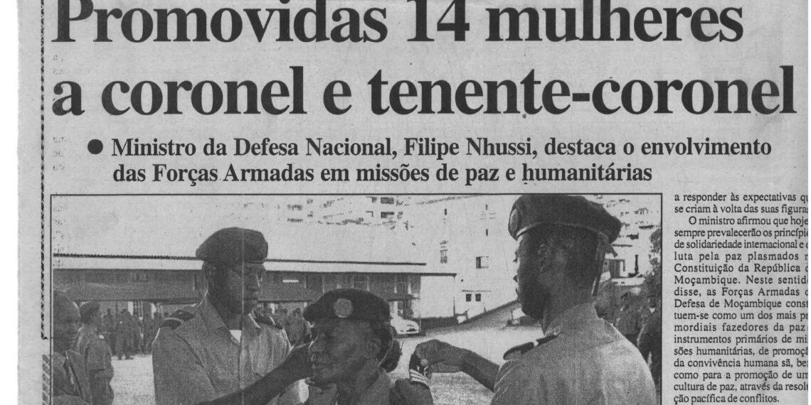 Marco histórico nas Forças Armadas de Defesa de Moçambique (FADM): Promovidas 14 mulheres a coronel e tenente-coronel – Ministro da Defesa Nacional, Filipe Nyusi, destaca o envolvimento das Forças Armadas em missões de Paz e Humanitária – 29 de Maio de 2008 (Notícias)