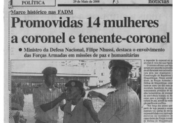 Marco histórico nas Forças Armadas de Defesa de Moçambique (FADM): Promovidas 14 mulheres a coronel e tenente-coronel – Ministro da Defesa Nacional, Filipe Nyusi, destaca o envolvimento das Forças Armadas em missões de Paz e Humanitária – 29 de Maio de 2008 (Notícias)