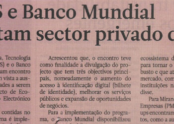 Ministério da Ciência, Tecnologia e Ensino Superior (MCTES) e o Banco Mundial auscultam sector privado da Tecnologias de Informação e Comunicação (TIC) – 02 de Abril de 2022 (Notícias)