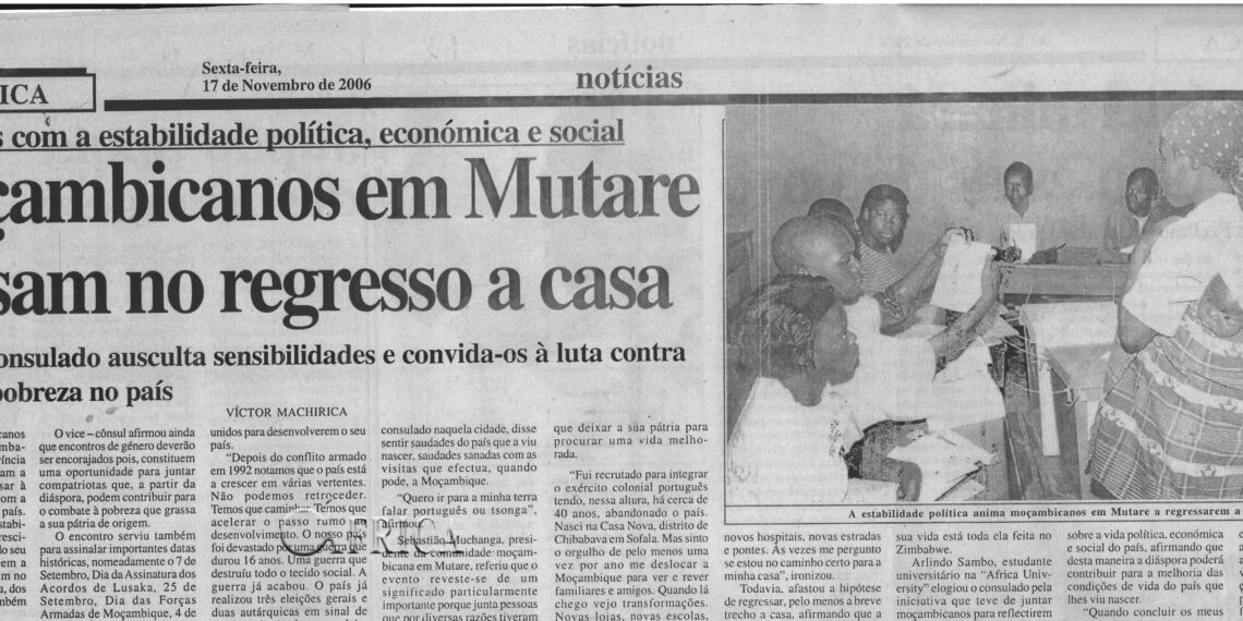 Animados com a estabilidade política, económica e social: Moçambicanos em Mutare pensam no regresso a casa – Consulado ausculta sensibilidade e convida-os à luta contra a pobreza no país – 17 de Novembro de 2006 (Notícias)