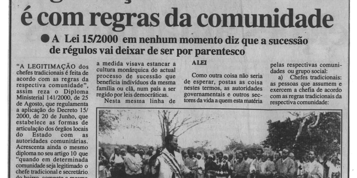 Autoridade comunitária: Legitimação dos chefes é com regras da comunidade – A Lei 15/2000 em nenhum momento diz que a sucessão do régulo vai deixar de ser por parentesco – 28 de Março de 2003 (Notícias)