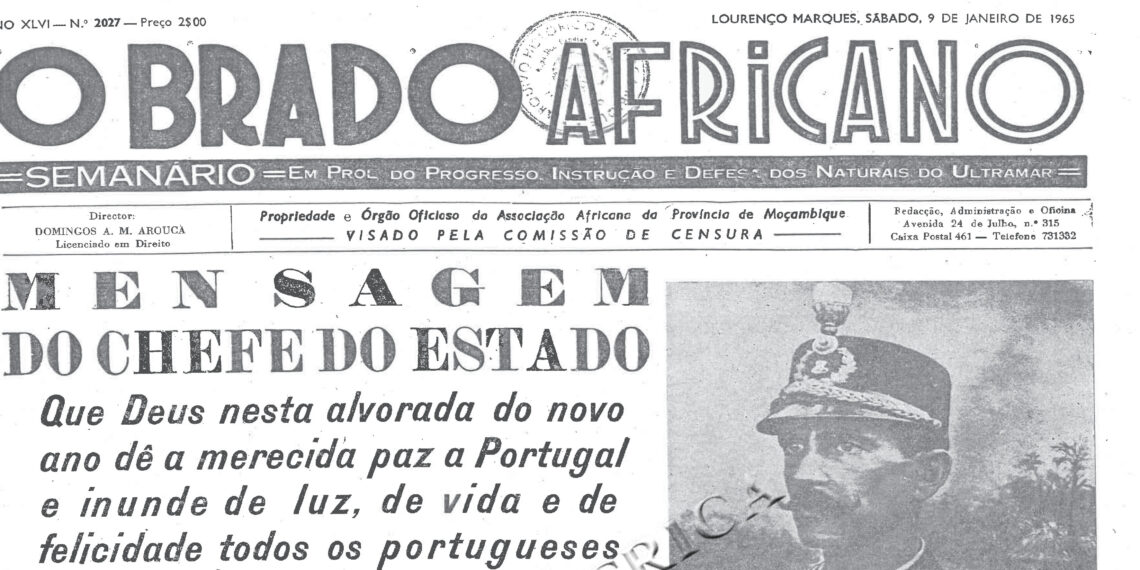 Mensagem do Chefe do Estado: Que Deus nesta alvorada do novo ano dê a merecida paz a Portugal e inunde de luz, de vida e de felicidade todos os portugueses – 09 de Janeiro de 1965 (O BRADO AFRICANO)