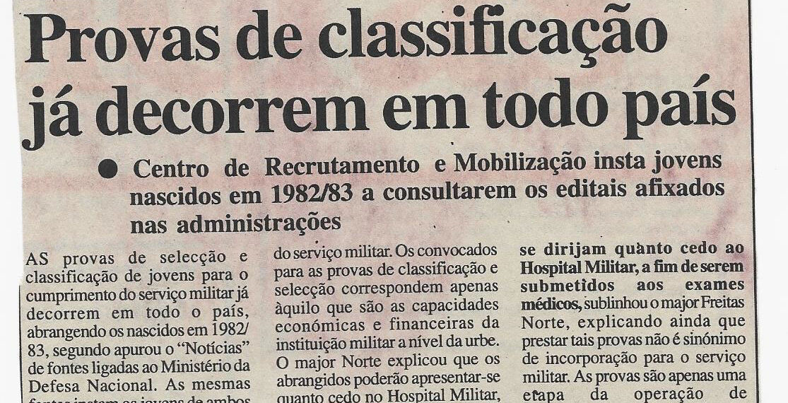Serviço Militar: Provas de classificação já decorrem em todo país – Centro de Recrutamento e Mobilização insta jovens nascidos em 1982/83 a consultarem os editais afixados nas administrações – 10 de Outubro de 2002 (Notícias)