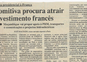 Visita presidencial à França: Comitiva procura atrair investimento francês – Moçambique vai propor apoio à PRM, transportes e comunicações e projectos hidroeléctricos – 12 de Novembro de 1996 (Notícias)