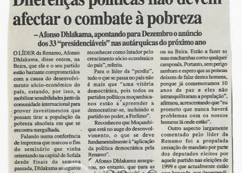Diferenças políticas não devem afectar o combate à pobreza: Afonso Dhlakama, apontando para Dezembro o anúncio dos 33 “presidenciáveis” nas autárquicas do próximo ano – 13 de Novembro de 2002 (Notícias)