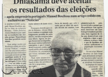 Dhlakama deve aceitar os resultados das eleições – apela empresário português Manoel Boullosa num artigo cedido em exclusivo ao “Notícias” – 11 de Fevereiro de 2000 (Notícias)