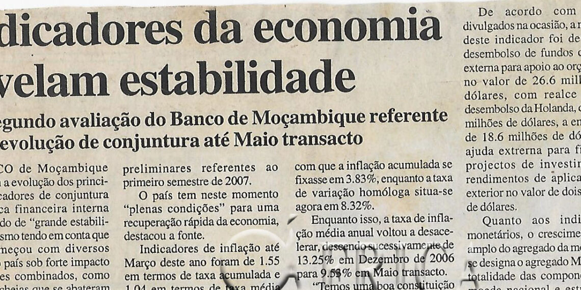 Indicadores da economia revelam estabilidade – segundo avaliação do Banco de Moçambique referente à evolução de conjuntura até Maio transacto – 12 de Junho de 2007 (Notícias)