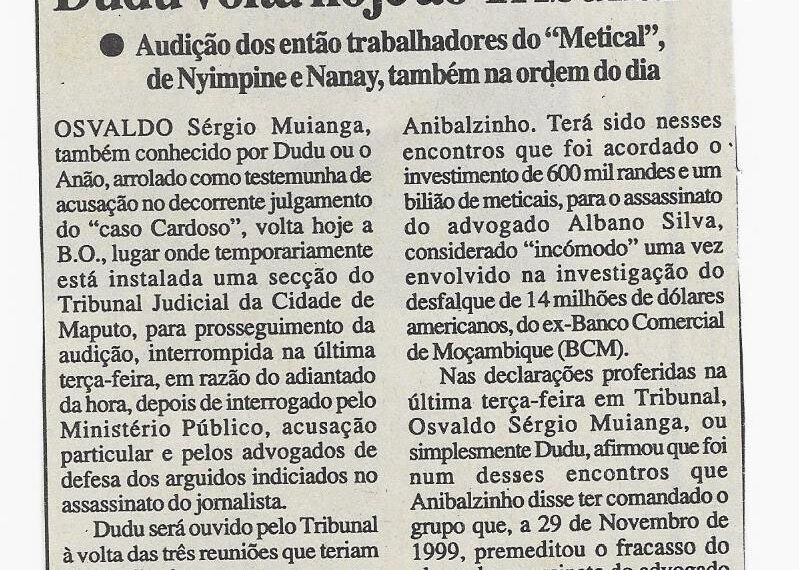 Julgamento do “caso Cardoso ”: Dudu volta hoje ao Tribunal – Audição dos então trabalhadores do “Metical” de Nyimpine e Nanay, também na ordem do dia – 05 de Dezembro de 2002 (Notícias)