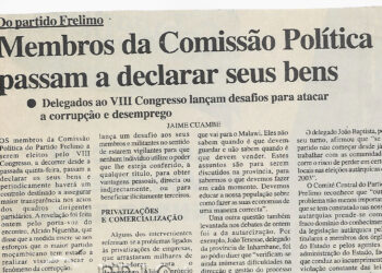 Do partido Frelimo: Membros da Comissão Política passam a declarar seus bens – 15 de Junho de 2002 (Notícias)