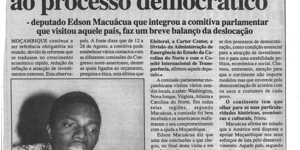EUA reafirmam apoio ao processo democrático – deputado Edson Macuácua que integrou a comitiva parlamentar que visitou aquele país, faz um breve balanço da deslocação – 29 de Agosto de 2000 (Notícias)