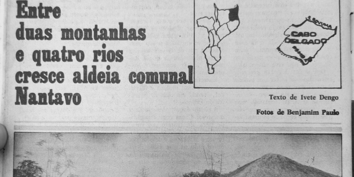 Entre duas montanhas e quatro rios cresce aldeia comunal Nantavo – 19 de Fevereiro de 1984 (Tempo)
