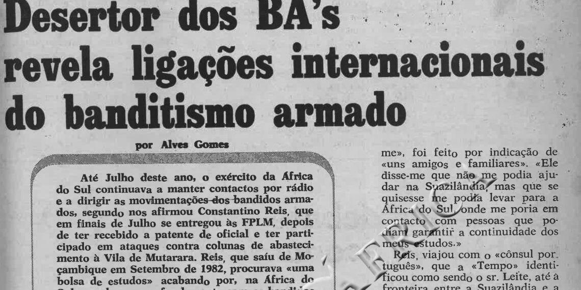 Desertores dos Bandidos Armados (BA´s) revela ligações internacionais do banditismo armado – 09 de Dezembro de 1984 (Tempo)