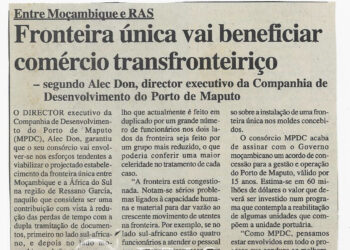 Entre Moçambique e RAS: Fronteira única vai beneficiar comércio transfronteiriço – segundo Alee Don, director executivo da Companhia de Desenvolvimento do Porto de Maputo – 19 de Junho de 2002 (Notícias)