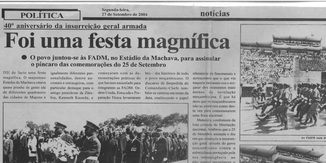 40º aniversário da insurreição geral armada: Foi uma festa magnífica – O povo juntou-se às Forças Armadas de Defesa de Moçambique (FADM), no Estádio da Machava, para assinalar o píncaro das corporações do 25 de Setembro – 27 de Setembro de 2004 (Notícias)