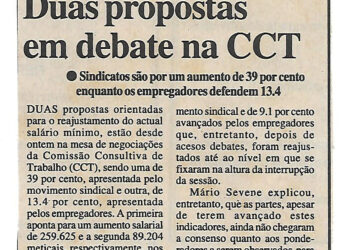 Reajustamento do salário mínimo – Duas propostas em debate na CCT – Sindicatos por um aumento de 39 por cento enquanto os empregadores defendem 13.4 – 26 de Abril de 2002 (Notícias)