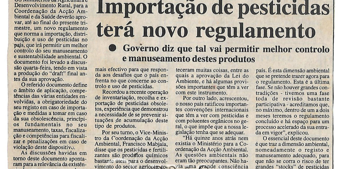 Importação de pesticidas terá novo regulamento – Governo diz que tal vai permitir melhor controlo e manuseamento destes produtos – 12 de Abril de 2002 (Notícias)